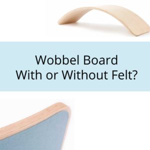 Wobbel Board With or Without Felt?