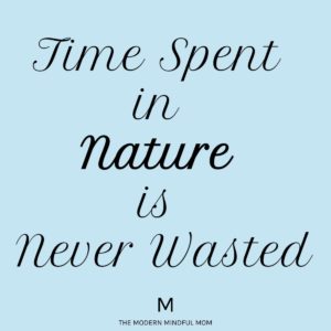Time Spent in Nature is Never Wasted Quote