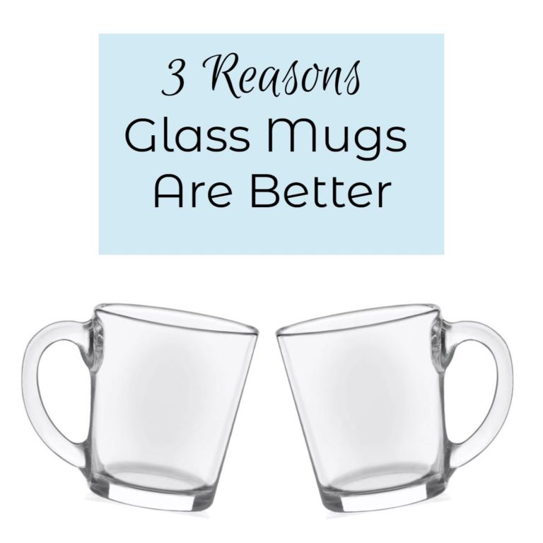 3 Reasons Glass Mugs Are Better