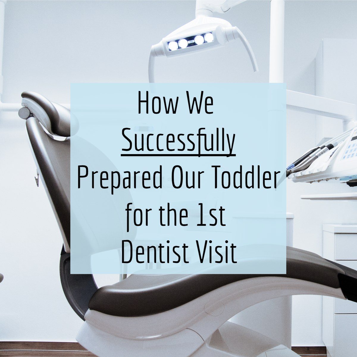 How We Prepared Toddler for Dentist