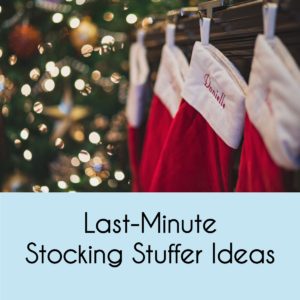 Last Minute Stocking Stuffer Ideas