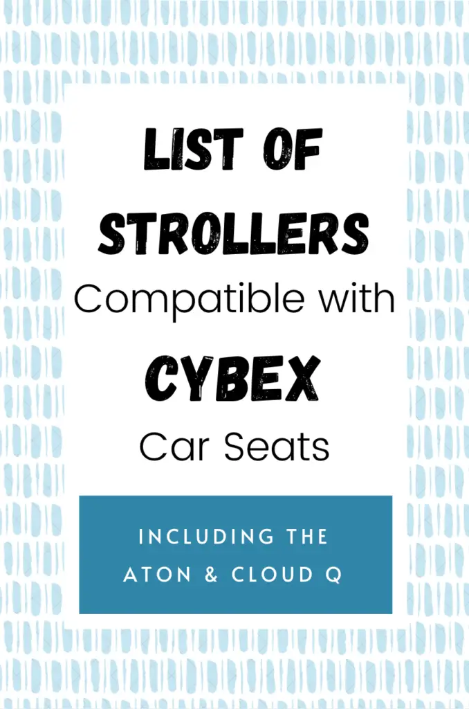 List of Strollers Compatible with Cybex Car Seats (Aton/CloudQ) 2021 The Modern Mindful Mom