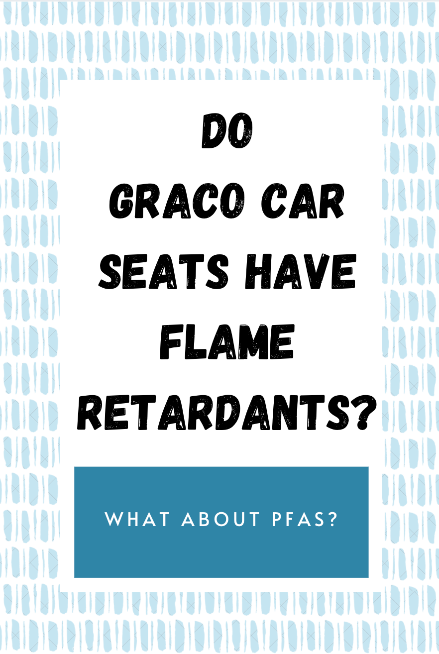 Do Graco Car Seats Have Flame Retardants? The Modern Mindful Mom