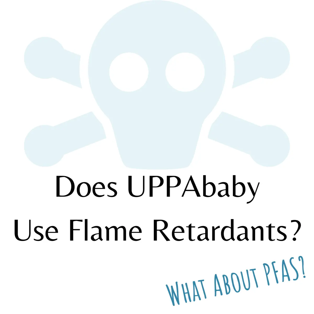 Does UPPAbaby use flame retardants? PFAS?