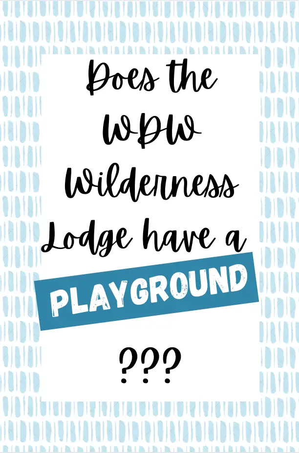Does Disney's Wilderness Lodge Resort have a playground? 2021