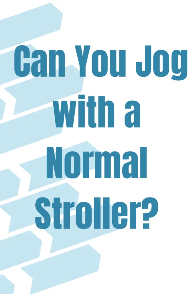 Can You Jog with a Normal Stroller?