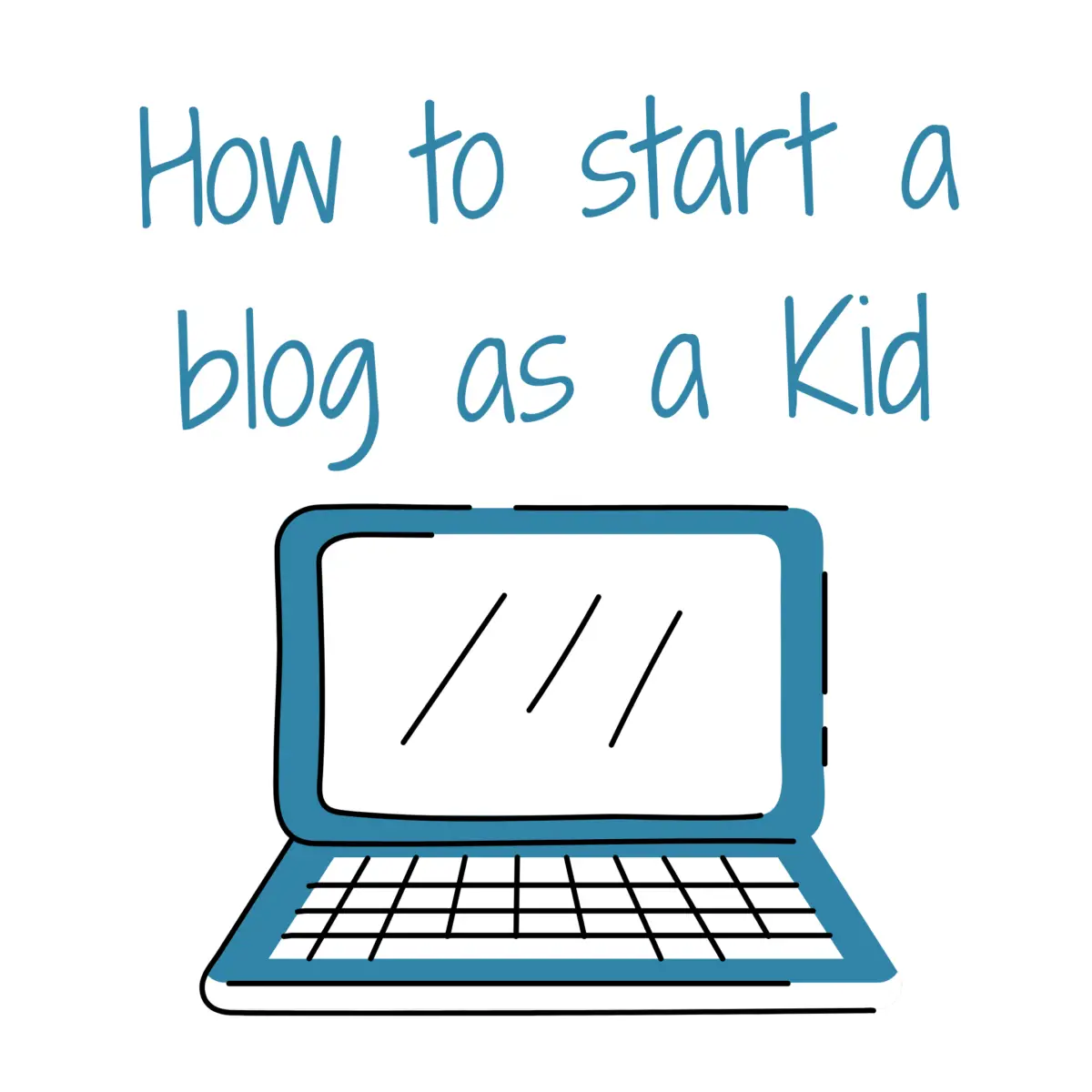 Start a blog as a kid