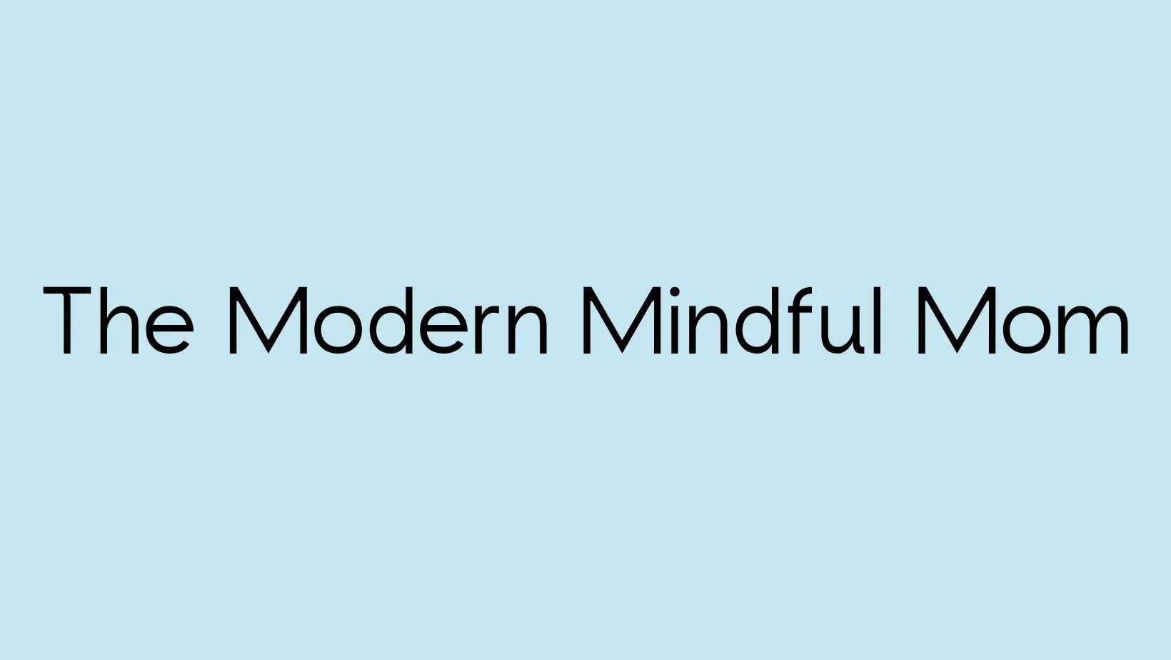 the-modern-mindful-mom-welcome-to-the-modern-mindful-mom-the-1-site